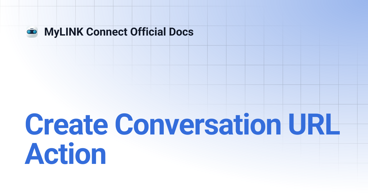 Create Conversation URL Action | MyLINK Connect Official Docs