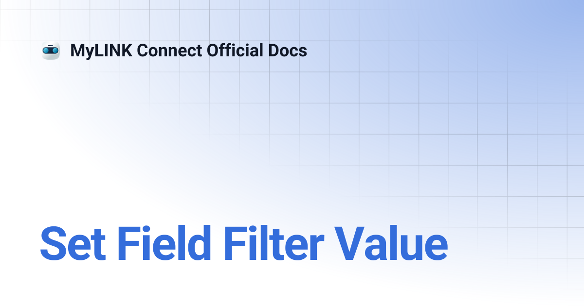Set Field Filter Value | MyLINK Connect Official Docs